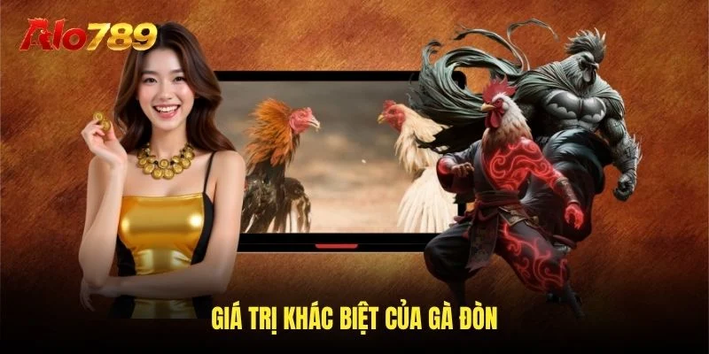Giá trị khác biệt của gà đòn