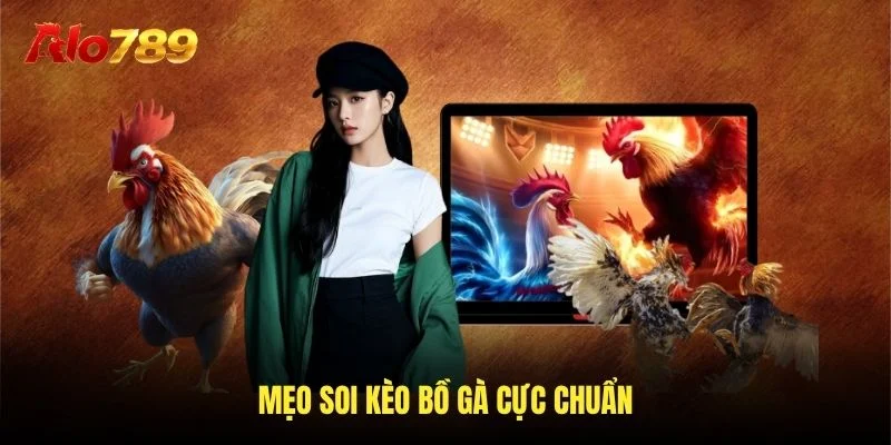 Mẹo soi bồ bồ cực chuẩn